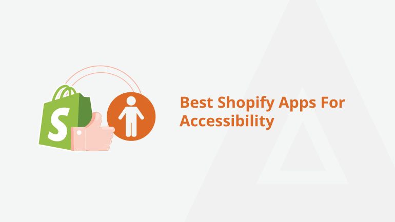 8 Best Shopify Apps For Accessibility [Top Picks]