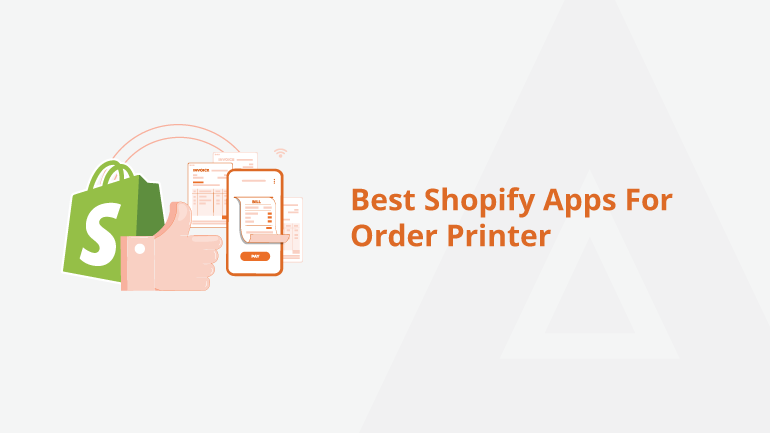 7 Best Shopify Apps For Order Printer [Top Picks]