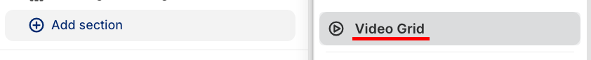 In the theme editor, click on the Add section and select the video grid