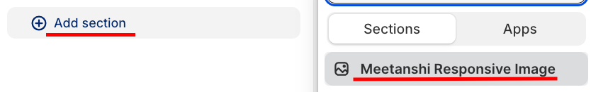 From the theme editor click add section and select Meetanshi Responsive image