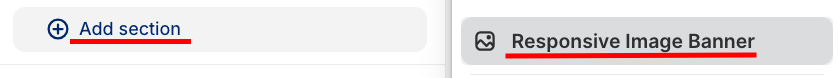 from the theme editor click add section and select Responsive Image Banner.