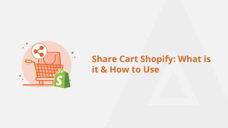 Share Cart Shopify: What is it & How to Use