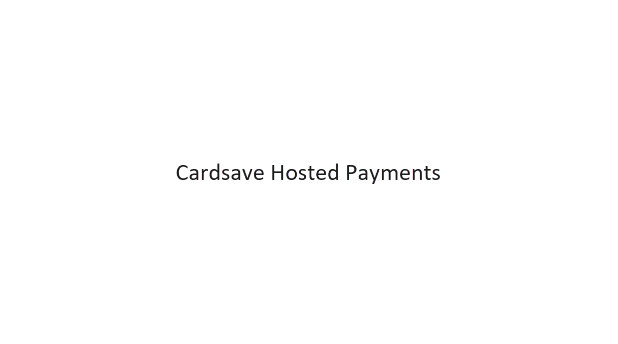 Cardsave Hosted Payments Cardsave Hosted Payments